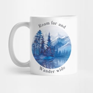 Roam far and Wander wide Mug